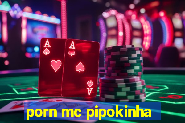 porn mc pipokinha